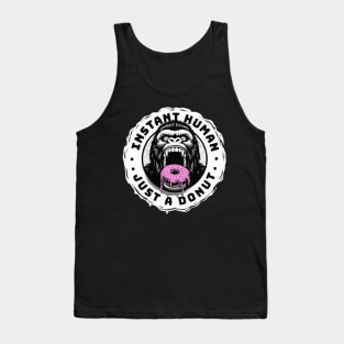 Donut Kong Gorilla - Instant human, just a donut Tank Top